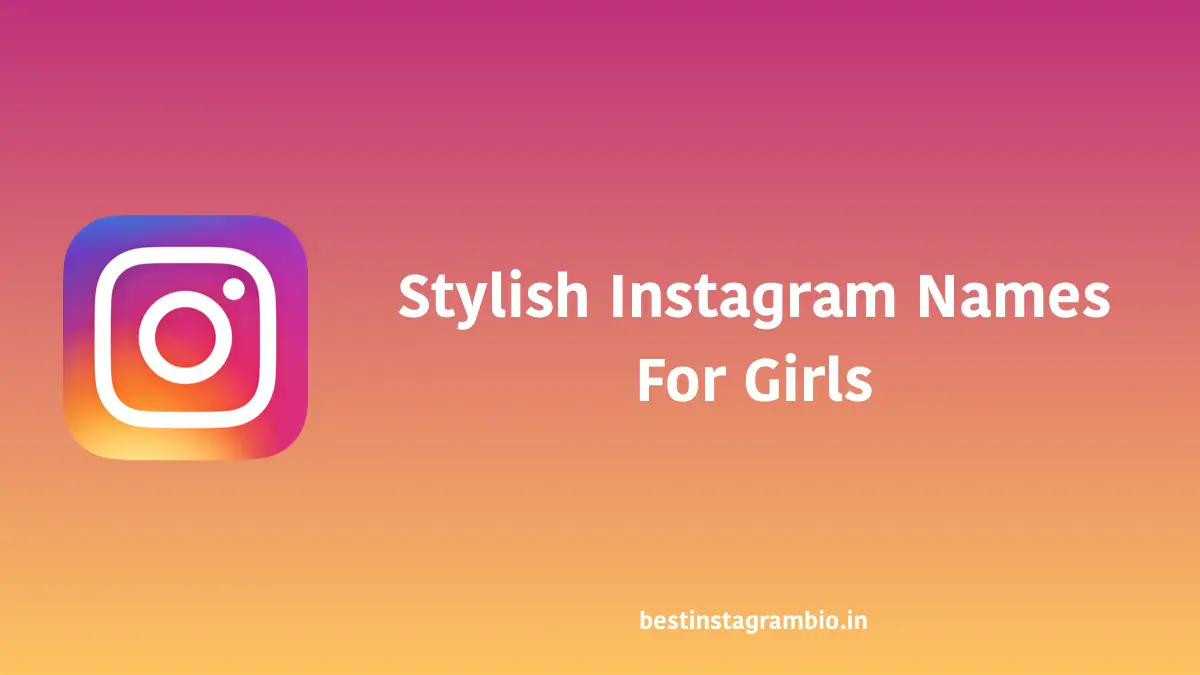 Stylish Instagram Names For Girls